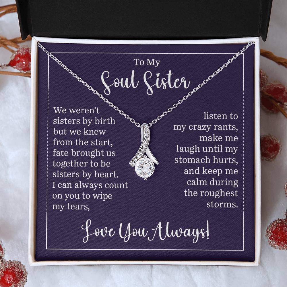 To my soul sister - we weren't sisters by birth