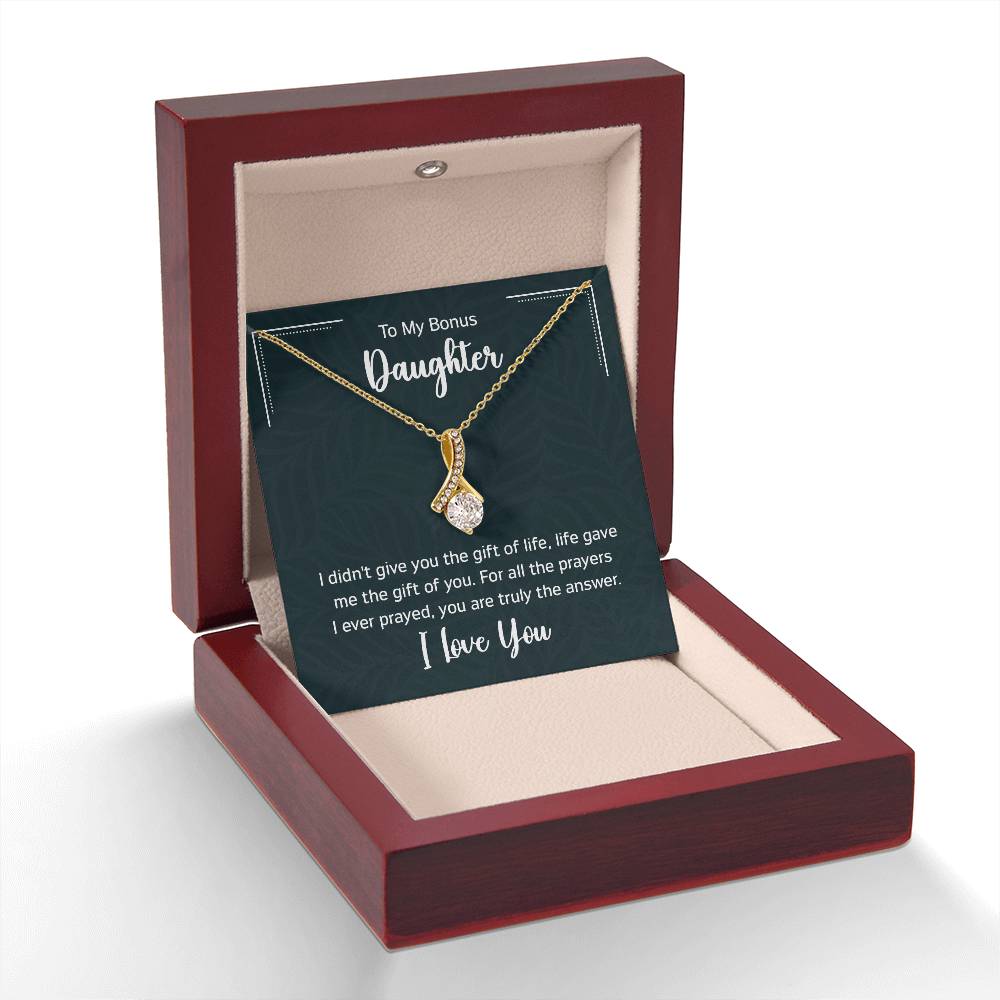 To My Bonus Daugther, I didn't give you the gift of life, life gave me the gift of you