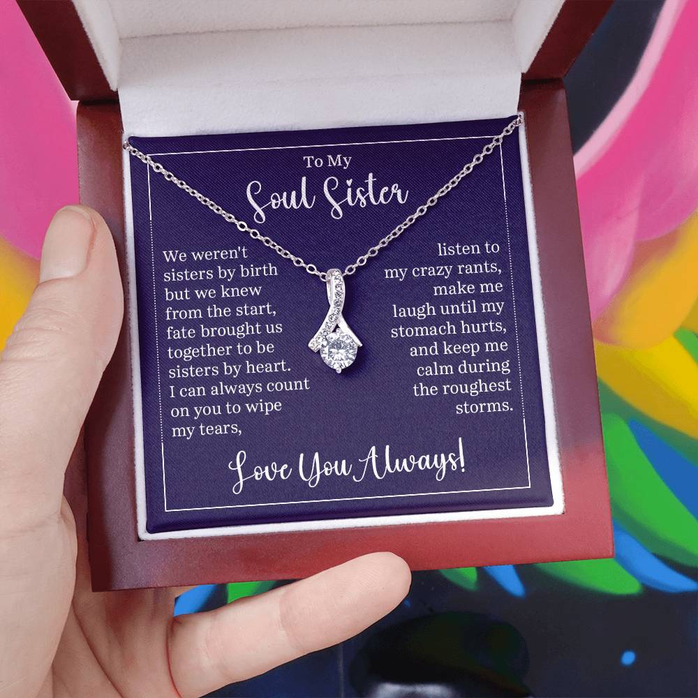 To my soul sister - we weren't sisters by birth