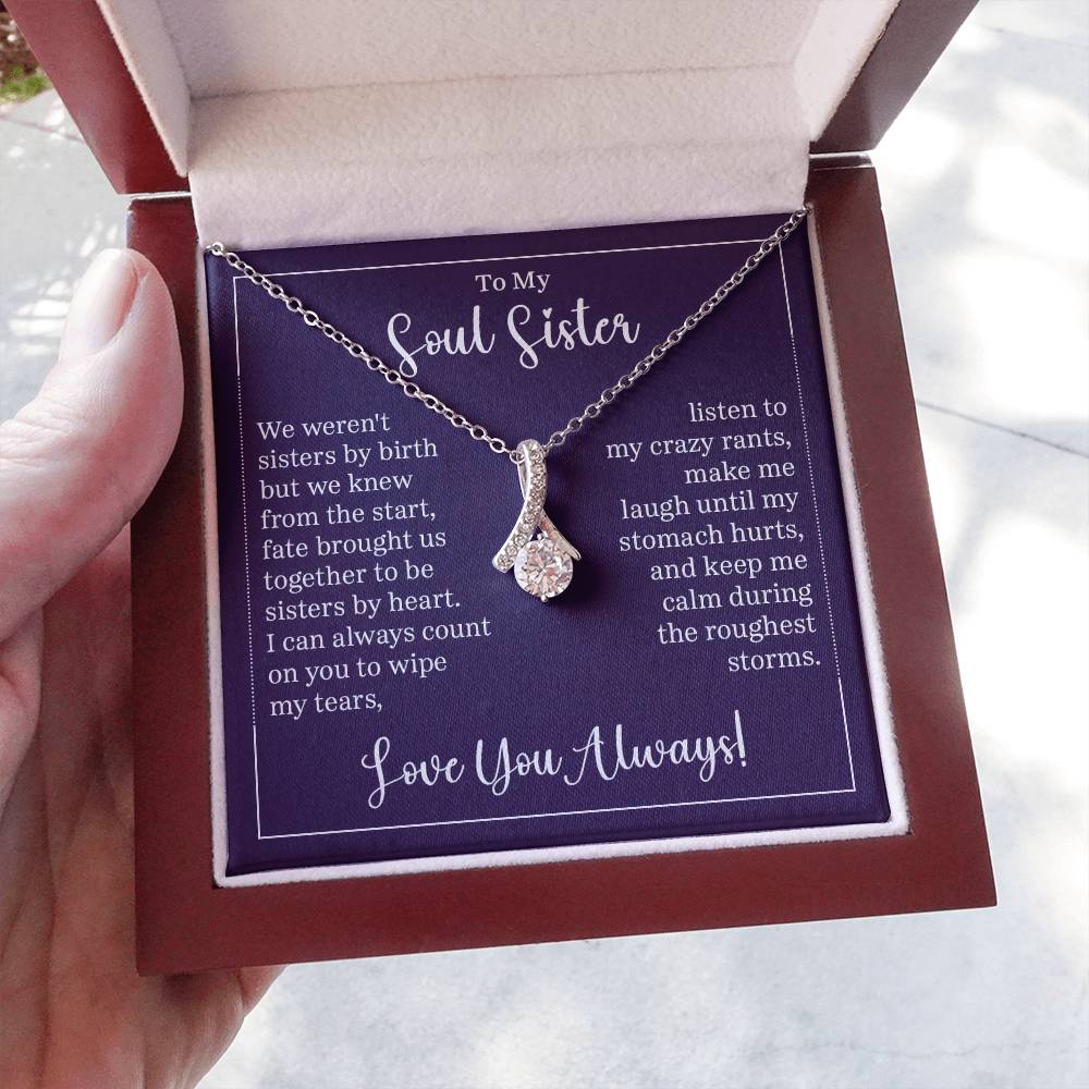 To my soul sister - we weren't sisters by birth