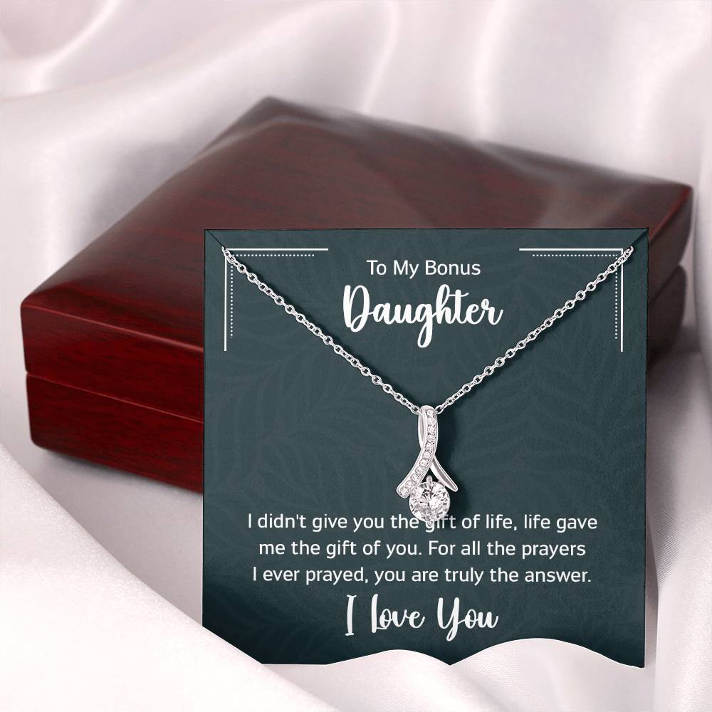 To My Bonus Daugther, I didn't give you the gift of life, life gave me the gift of you