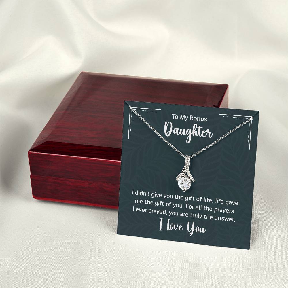 To My Bonus Daugther, I didn't give you the gift of life, life gave me the gift of you