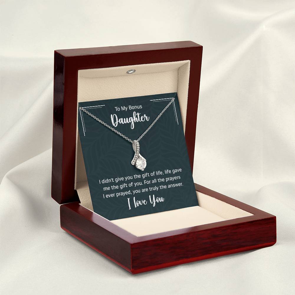 To My Bonus Daugther, I didn't give you the gift of life, life gave me the gift of you