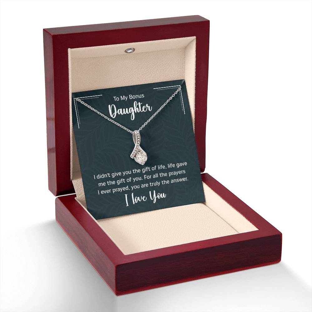 To My Bonus Daugther, I didn't give you the gift of life, life gave me the gift of you